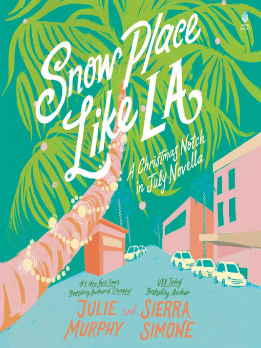 Title details for Snow Place Like LA by Julie Murphy - Wait list